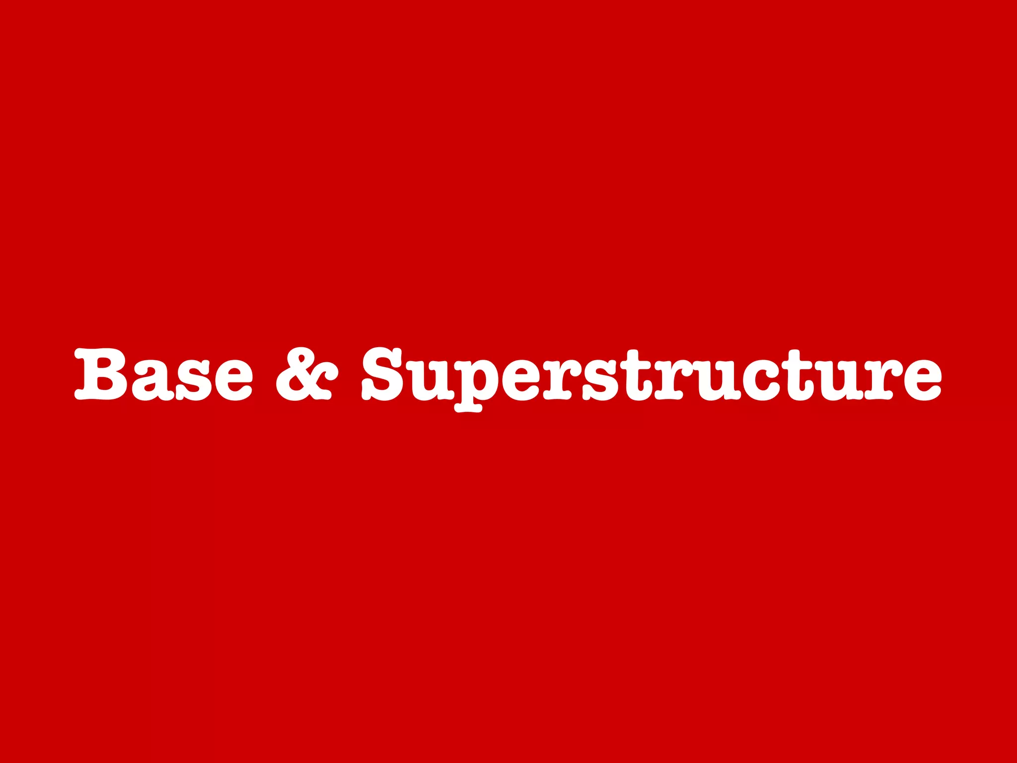 Base & Superstructure 
