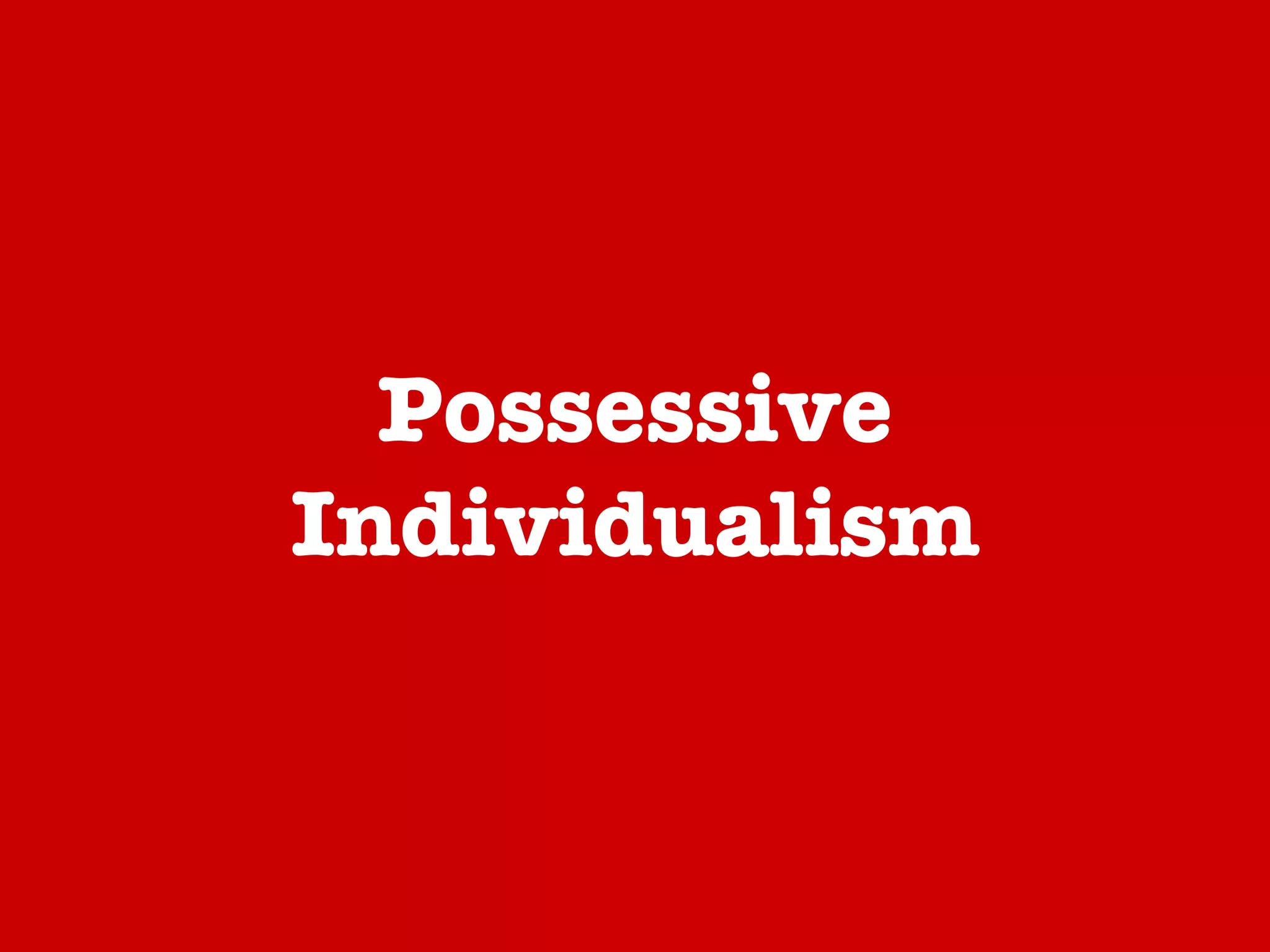 Possessive Individualism 