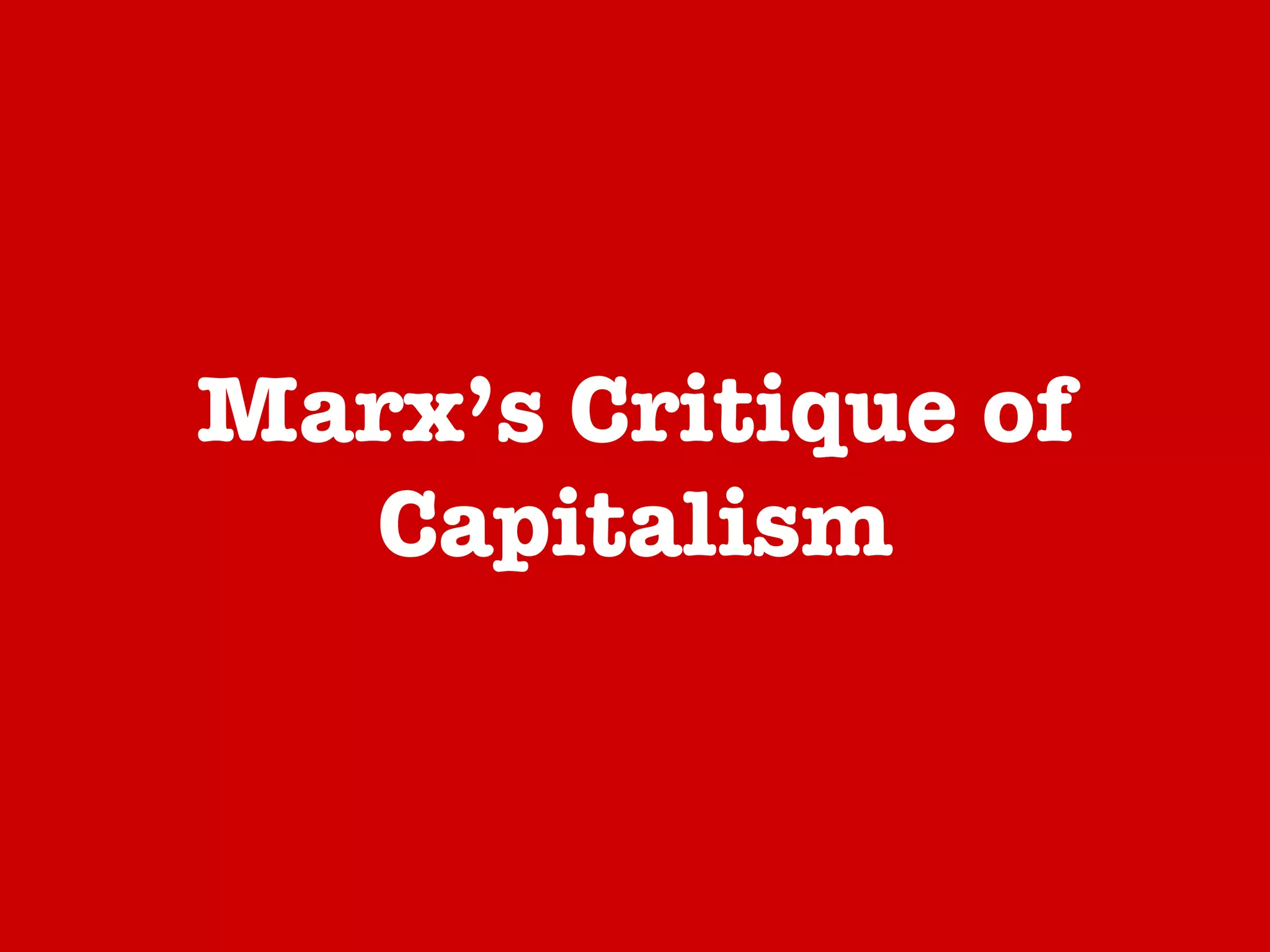 Marx’s Critique of Capitalism 