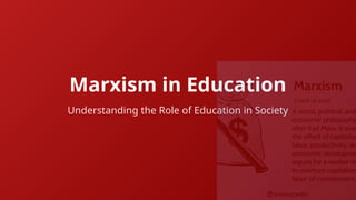 Marxism in education refers to the appli | PPTX