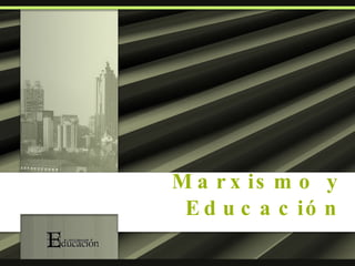 Marxismo y Educación 