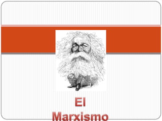 El Marxismo 