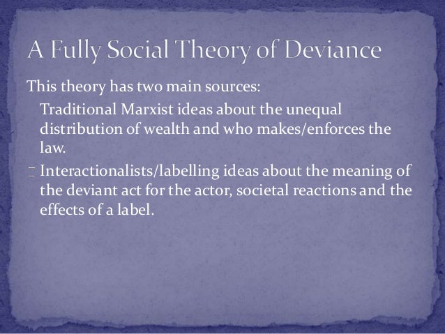 marxists crime and deviance Marxism - crime & deviance introduction • marxism analyses crime and deviance from a conflict perspective marxists argue that the higher social classes uses the. marxists crime and deviance Marxism - crime & deviance introduction • marxism analyses crime and deviance from a conflict perspective marxists argue that the higher social classes uses the.