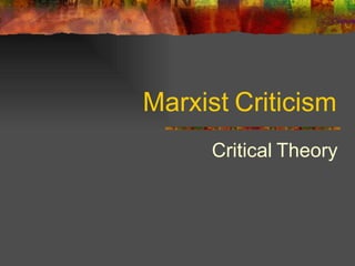 Marxist   Criticism Critical   Theory 