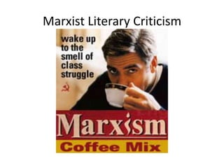 Marxist Literary Criticism
 