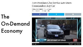 The
On-Demand
Economy
 