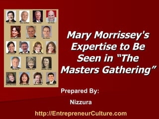 Mary Morrissey's Expertise to Be Seen in “The Masters Gathering” Prepared By:  Nizzura http://EntrepreneurCulture.com 