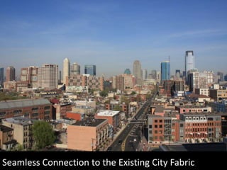 Seamless Connection to the Existing City Fabric
 