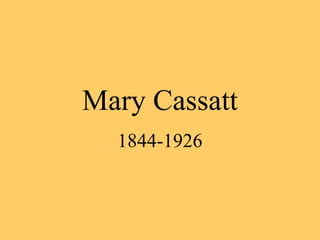 Mary Cassatt 1844-1926 