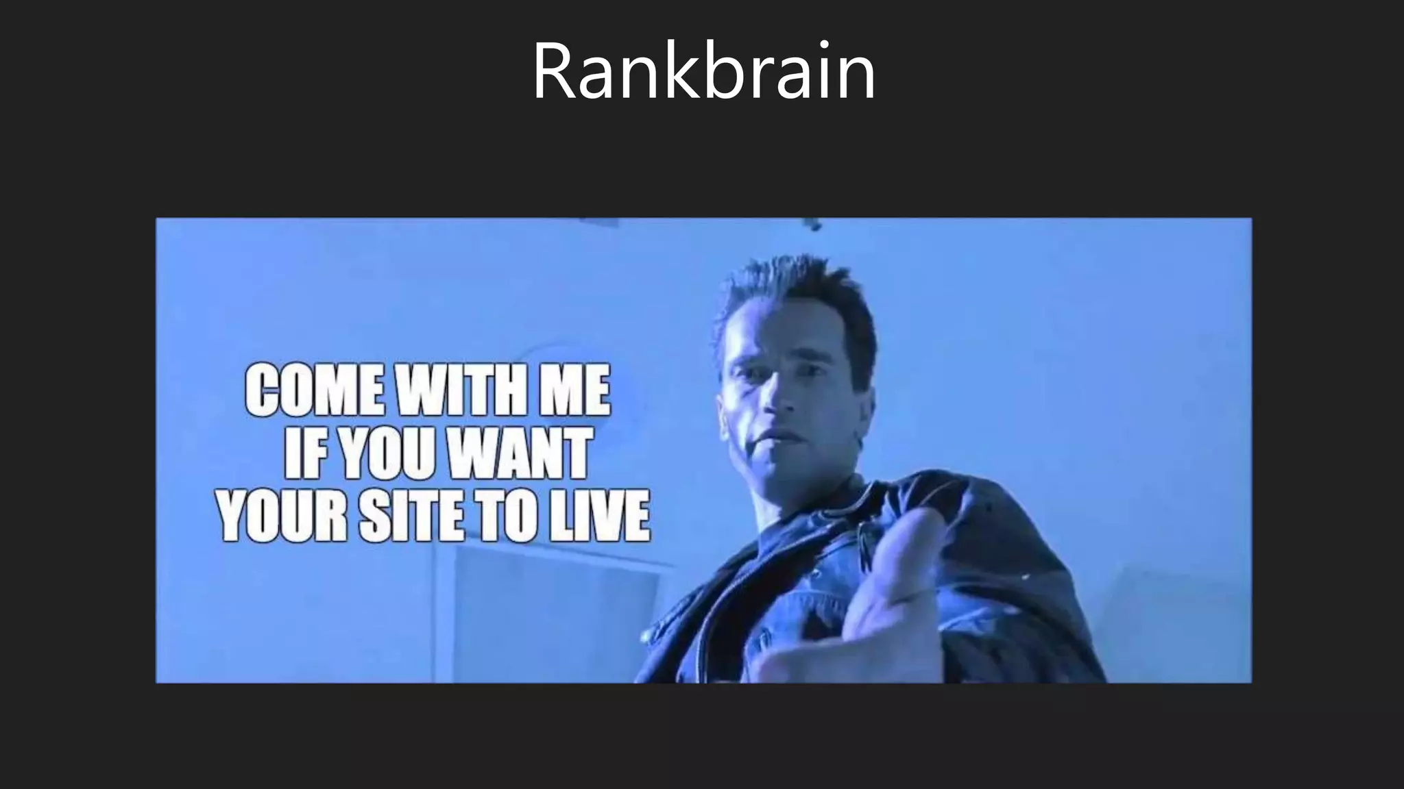 Rankbrain
 