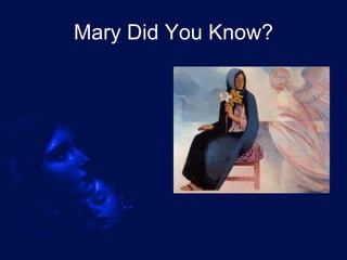 Mary Did You Know? 