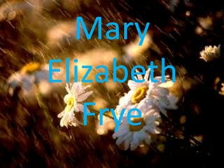 Mary
Elizabeth
   Frye
 