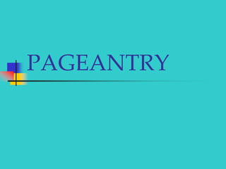 PAGEANTRY
 