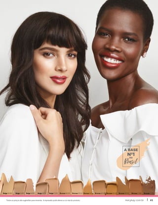 Todos os preços são sugestões para revenda. A impressão pode alterar a cor real do produto. marykay.com.brmarykay.com.br 4141
Beige W180 Beige N190 Beige N200 Beige N210 Beige C220 Bronze W100 Bronze W110 Bronze C160Bronze W120 Bronze W150Bronze W130 Bronze W140 Bronze C170
marykay.com.brmarykay.com.br 4141
 
