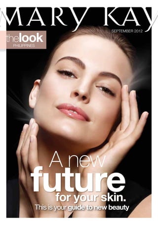 SEPTEMBER 2012

thelook
 PHILIPPINES




                   A new
         future       for your skin.
               This is your guide to new beauty
 