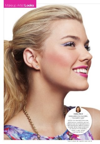 XX 
Ashley Ward 
MAQUIADORA GLOBAL 
DA MARY KAY 
Para um look divertido e descolado, 
fuja do básico, invista em cores que 
realçam o seu make. Aproveite e use o 
Lápis Sombra para delinear os olhos e, 
se quiser, dê um toque a mais com 
as cores do Trio de Sombras. 
Assim, o make vai fi car 
super pigmentado!” 
10 
Todos os preços são sugestões para revenda 
Makeup Artist Looks 
 