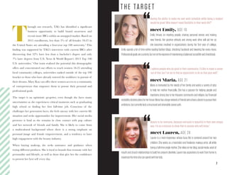 7
meet Lauren, AGE 24
Lauren is a mom-trepreneur whose busy life is centered around her two
children. She works as a hairstylist and freelance makeup artist, all while
beingafull-timesinglemother.Shereliesonherblog,socialmedia,wordof
mouthandchurchrelationshipstobuildherpresentclientele.Laurenhasaspirationstoworkfromhometo
maximizethetimeshecanspendwithherkids.
meet Emily, AGE 19
Emily thrives on meeting people, sharing personal stories and making
new friends. Her positive attitude and strong work ethic will aid her as
she becomes involved in organizations during her first year of college.
Emily spends a lot of time online reading fashion blogs, checking Facebook and tweeting her every move.
Professionalgoalsareapriority,butnotattheexpenseofmaintainingabalancedsociallifeandcheckbook.
meet Maria, AGE 21
Maria is motivated by the needs of her family and works a variety of jobs
to help her mother financially. She has a passion for helping people and
maintainsstrongtiestoherHispaniccommunityandreligion,butfinancial
instabilitydictatesplansforherfuture.Mariahasalargenetworkoffriendswhoshareadesiretopursuetheir
ambitions,butcurrentlylackastructuredandattainablecareerpath.
“
“
“
Beauty is for everyone, because everyone is beautiful in their own unique
way. I’m on a mission to show that to anyone who will listen.”
I admire people who do good in their community. I’d like to make a career
out of that, but I’ve yet to find an opportunity to do so that pays well.”
Having the ability to make my own work schedule while being a student
would be great! Who doesn’t need flexibility in their work life?”
T
hrough our research, TAG has identified a significant
business opportunity to build brand awareness and
recruit more IBCs within an untapped market. Based on
2013 enrollments, less than 5% of all females 18-25 in
the United States are attending a four-year top 100 university.3
This
finding was supported by TAG’s interviews with current IBCs after
discovering that 52% have less than a bachelor’s degree and only
7% have degrees from U.S. News & World Report’s 2013 Top 100
U.S. universities.4
Our team realized the potential this demographic
offers and concentrated our efforts to reach women 18-25 attending
local community colleges, universities ranked outside of the top 100
bracket or those who have already entered the workforce in pursuit of
their dreams. Mary Kay can offer these women access to a community
of entrepreneurs that empower them to pursue their personal and
professional goals.
The target is an optimistic go-getter, even though she faces many
uncertainties as she experiences critical moments such as graduating
high school or finding her first full-time job. Conscious of the
challenges her generation faces, she feels uneasy with her current life
situation and seeks opportunities for improvement. Her social media
presence is loud as she remains in close contact with pop culture
and her network of friends and family. She is likely to come from
a multicultural background where there is a strong emphasis on
personal image and female empowerment, and a tendency to have
high engagement with the beauty industry.
When buying makeup, she seeks assistance and guidance when
trying different products. She is loyal to brands that resonate with her
personality and lifestyle, as well as those that give her the confidence
to present her best self every day.
THE TARG ET
 