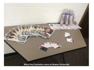 Mary Kay Cosmetics came to Rowan University

 