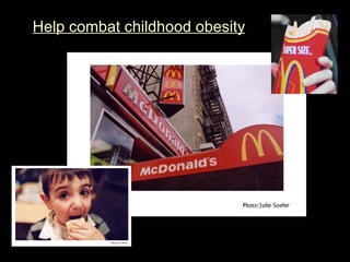 Help combat childhood obesity 