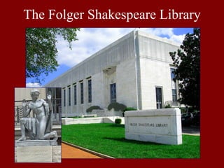 The Folger Shakespeare Library
 
