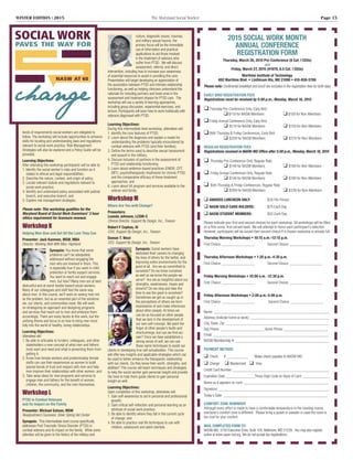 WINTER EDITION | 2015	 The Maryland Social Worker	 Page 15
kinds of requirements social workers are obligated to
follow. The workshop will include opportunities to enhance
skills for locating and understanding laws and regulations
relevant to social work practice. Risk Management
Strategies will also be explored and a Policy Guide will be
provided.
Learning Objectives:
After attending this workshop participants will be able to:
1. Identify the social worker’s roles and function as it
relates to ethical and legal responsibilities;
2. Describe the nature, context, and origin of policy;
3. Locate relevant statute and regulations relevant to
social work practice;
4. Identify and understand policy associated with judicial
branch, and executive branch; and
5. Explore risk management strategies.
Please note: This workshop qualifies for the
Maryland Board of Social Work Examiners’ 3 hour
ethics requirement for licensure renewal.
Workshop K
Helping Men Give and Get All the Love They Can
Presenter: Jack Kammer, MSW, MBA
Director, Working Well With Men, Highland
Synopsis: You know that some
problems can't be adequately
addressed without engaging the
men who are involved in them. This
is especially true if you work in child
protection or family support services.
You want to reach out and engage
men, but how? Many men are at best
distrustful and at worst hostile toward social workers.
Many of our colleagues and staff feel the same way
about men. In this course, we'll work on seeing men not
as the problem, but as an essential part of the solutions
we, our clients, and communities need. We will work
on strategizing an approach and designing programs
and services that reach out to men and embrace them
accordingly. There are many facets to this work, but the
unifying theme and focus is on how to bring men more
fully into the world of healthy, loving relationships.
Learning Objectives:
Attendees will:
1. Be able to articulate to funders, colleagues, and other
stakeholders a new concept of what men and fathers
most want and need and what is preventing them from
getting it;
2. Know how female workers and predominately female
staffs can use their experiences as women to build
special bonds of trust and respect with men and help
men improve their relationships with other women; and
3. Take away ideas for new programs and services to
engage men and fathers for the benefit of women,
children, the community, and the men themselves.
Workshop L
PTSD in Combat Veterans
and Its Impact on the Family
Presenter: Michael Gatson, MSW	
Readjustment Counselor, Silver Spring Vet Center
Synopsis: This intermediate level course specifically
addresses Post Traumatic Stress Disorder (PTSD) in
combat veterans and its impact on the family. While some
attention will be given to the history of the military and
culture, diagnostic issues, traumas,
and military sexual trauma, the
primary focus will be the immediate
use of information and practical
applications to aid those involved
in the treatment of veterans who
suffer from PTSD. We will discuss
assessment, referral, and direct
intervention, including how to increase your awareness
of essential resources to assist in providing this care.
Presentation will target developing an appreciation of
the association between PTSD and intimate relationship
functioning, as well as helping clinicians understand the
rationale for including partners and loved ones in the
assessment and treatment phases for PTSD care. The
workshop will use a variety of learning approaches,
including group discussion, experiential exercises, and
lecture. Participants will learn how to work holistically with
veterans diagnosed with PTSD.
Learning Objectives:
During this intermediate level workshop, attendees will:
1. Identify the core features of PTSD;
2. Learn about the diagnosis and explain a model for
understanding the problems typically encountered by
combat veterans with PTSD (and their families);
3. Define the terms used to describe sexual harassment
and assault in the military;
4. Discuss inclusion of partners in the assessment of
PTSD and relationship functioning;
5. Learn about evidence-based practices (EMDR, CPT,
DBT), psychotherapeutic treatments for chronic PTSD,
and the comparative efficacy of these treatment
approaches; and
6. Learn about VA program and services available to the
veteran and family.
Workshop M
Where Are You with Change?
Presenters:	
Luanda Johnson, LCSW-C
Clinical Director, Support By Design, Inc., Towson
Robert F Cephas, III
COO, Support By Design, Inc., Towson
Damon T. West
CEO, Support By Design, Inc., Towson
Synopsis: Social workers have
dedicated their careers to changing
the lives of others for the better, and
improving entire environments for the
good of all. Are we as committed to
ourselves? Do we know ourselves
as well as we know the people we
serve? Are we as insightful about our
strengths, weaknesses, hopes and
dreams? Do we stop and take the
time to see the good in ourselves?
Sometimes we get so caught up in
the perceptions of others we form
impressions of and make inferences
about other people. At times we
can be so focused on other people
that we lack in the development of
our own self-concept. We point the
finger at other people’s faults and
shortcomings, but can we find our
own? Once we have established a
strong sense of self, we can use
these same techniques to assist our
clients in developing true self-actualization. This course
will offer key insights and applicable strategies which can
be used to better enhance the therapeutic relationship
with our clients. Do they know their worth, strengths, and
abilities? This course will teach techniques and strategies
to help the social worker gain personal insight and provide
the tools to help them guide clients to gain personal
insight as well. 	
Learning Objectives:
Upon completion of this workshop, attendees will:
1. Gain self-awareness to aid in personal and professional
growth;
2. Gain critical self-reflection and personal learning as an
attribute of social work practice;
3. Be able to identify where they fall in the current cycle
of change; and
4. Be able to practice real life techniques to use with
children, adolescent and adult clientele.
2015 SOCIAL WORK MONTH
ANNUAL CONFERENCE
REGISTRATION FORM
Thursday, March 26, 2015 Pre-Conference (6 Cat. I CEUs)
and
Friday, March 27, 2015 (#1970, 6.5 Cat. I CEUs)
Maritime Institute of Technology
692 Maritime Blvd  • Linthicum Hts, MD 21090 • 410-859-5700
Please note: Continental breakfast and lunch are included in the registration fees for both days
EARLY BIRD REGISTRATION FEES
Registrations must be received by 5:00 p.m., Monday, March 16, 2015
❑Thursday Pre-Conference Only, Early Bird
	 ❑ $119 for NASW Members		 ❑ $159 for Non-Members
❑Friday Annual Conference Only, Early Bird
	 ❑ $119 for NASW Members		 ❑ $159 for Non-Members
❑Both Thursday & Friday Conferences, Early Bird
	 ❑ $209 for NASW Members		 ❑ $279 for Non-Members
REGULAR REGISTRATION FEES
Registrations received in NASW-MD Office after 5:00 p.m., Monday, March 16, 2015
❑ Thursday Pre-Conference Only, Regular Rate
	 ❑ $149 for NASW Members		 ❑ $189 for Non-Members
❑ Friday Annual Conference Only, Regular Rate
	 ❑ $149 for NASW Members		 ❑ $189 for Non-Members
❑ Both Thursday & Friday Conferences, Regular Rate
	 ❑ $269 for NASW Members		 ❑ $339 for Non-Members
❑ AWARDS LUNCHEON ONLY:		 $30 Per Person
❑ NASW GOLD CARD HOLDERS:	 $75 Each Day
❑ NASW STUDENT MEMBERS:	 $55 Each Day
Please indicate your first and second choices for each workshop. All workshops will be filled
on a first-come, first-served basis. We will attempt to honor each participant’s selection.
However, participants will be issued their second choice if a chosen workshop is already full.
Thursday Morning Workshops • 10:15 a.m.–12:15 p.m.
First Choice: _______________	 Second Choice: _______________
Thursday Afternoon Workshops • 1:20 p.m.-4:30 p.m.
First Choice: _______________	 Second Choice: _______________
Friday Morning Workshops • 10:00 a.m. -12:30 p.m.
First Choice: _______________ 	 Second Choice: _______________
Friday Afternoon Workshops • 2:00 p.m.-5:00 p.m.
First Choice: _______________ 	 Second Choice: _______________
Name: _____________________________________________________
Address (indicate home or work): ____________________________________
City, State, Zip: _______________________________________________
Day Phone: ____________________ Home Phone: ____________________
Email: _____________________________________________________
NASW Membership #: ___________________________________________
PAYMENT METHOD
❑ Check 	 # __________ Make check payable to NASW-MD
❑ Charge:	 ❑ Mastercard ❑ Visa
Credit Card Number: ____________________________________________
Expiration Date: _____________Three-Digit Code on Back of Card: ____________
Name as it appears on card: _______________________________________
Signature: ___________________________________________________
Today’s Date: ________________________________________________
Comfort Zone Reminder
Although every effort is made to have a comfortable temperature in the meeting rooms,
everyone’s comfort zone is different. Please bring a jacket or sweater in case the room is
too cool for your comfort.
Mail completed form to:
NASW-MD, 5750 Executive Drive, Suite 100, Baltimore, MD 21228. You may also register
online at www.nasw-md.org. We do not accept fax registrations.
 