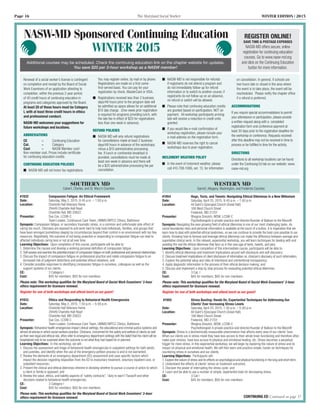 Page 16	 The Maryland Social Worker	 WINTER EDITION | 2015
NASW-MD Sponsored Continuing Education
WINTER 2015
Additional courses may be scheduled. Check the continuing education link on the chapter website for updates.
You save $20 per 3-hour workshop as a NASW member!
REGISTER ONLINE!
SAVE TIME & POSTAGE EXPENSES
NASW-MD offers secure, online
registration for continuing education
courses. Go to www.nasw-md.org
and click on the Continuing Education
button for more information.
Renewal of a social worker’s license is contingent
on completion and receipt by the Board of Social
Work Examiners of an application attesting to
completion, within the previous 2-year period,
of 40 credit hours of continuing education in
programs and categories approved by the Board.
At least 20 of those hours must be Category
I, with at least three credit hours in ethics
and professional conduct.
NASW-MD welcomes your suggestions for
future workshops and locations.
Abbreviations
CE 	 =	 Continuing Education
Cat. 	 =	 Category
Cost 	 =	 NASW Member cost/
Non-member cost. Prices include certificate
for continuing education credits.
continuing education policies
■■ NASW-MD will not honor fax registrations
You may register online, by mail or by phone.
Registrations are made on a first come-
first-served basis. You can pay for your
registration by check, MasterCard or VISA.
■■ Registrations received less than 2 business
days/48 hours prior to the program date will
be admitted as space allows for an additional
$10 late charge.  (One-week prior registration
is required for programs providing lunch, with
the late fee in effect of $20 for registrations
less than one week in advance).
REFUND POLICIES
■■ NASW-MD will only refund registrations
for cancellations made at least 2 business
days/48 hours in advance of the workshops,
minus a $10 administrative processing
fee. If lunch or continental breakfast is
provided, cancellations must be made at
least one week in advance and there will
be a $20 administrative processing fee per
cancellation.
■■ NASW-MD is not responsible for refunds
if registrants do not attend a program and
do not immediately follow-up for refund
information or to switch to another course; if
registrants do not follow-up on an absence,
no refund or switch will be allowed.
■■ Please note that continuing education credits
are granted based on participation, NOT on
payment.  All workshop participants arriving
late will receive a reduction in credit units
granted.
■■ If you would like e-mail confirmation of
workshop registration, please include your
e-mail address on the registration form.
■■ NASW-MD reserves the right to cancel
workshops due to poor registration.
inclement weather policY
n	 In the event of inclement weather, please
call 410-788-1066, ext. 13, for information
on cancellation. In general, if schools are
two hours late or closed in the area where
the event is to take place, the event will be
rescheduled. Please notify the chapter office
if a refund is preferred.
accommodations
If you require special accommodations to permit
your attendance or participation, please provide
a written request along with a completed
registration form and conference payment at
least 30 days prior to the registration deadline for
the workshop or conference. Requests received
after this deadline may not be received in time to
process or be fulfilled in time for the activity. 	
Directions
Directions to all workshop locations can be found
under the Continuing Ed tab on our website: www.
nasw-md.org
SOUTHERN MD
Calvert, Charles, and St. Mary’s Counties
#1932 		 Compassion Fatigue: An Ethical Framework
Date:		 Saturday, May 2, 2015; 9:45 a.m. – 1:00 p.m.
Location:		 Charlotte Hall Veterans Home
		 29449 Charlotte Hall Road
		 Charlotte Hall, MD 20622
Presenter:		 Sue Cox, LCSW-C
		 Team Leader, Continuous Care Team, UMMS/WPCC Clinics, Baltimore
Synopsis: Compassion fatigue, or secondary traumatic stress, is a common and unfortunate side-effect of
caring too much. Clinicians are exposed to and work hard to help heal individuals, families, and groups that
have been wronged (sometimes deeply) by circumstances beyond their control in an environment with too few
resources. Regrettably, the outcome of not being proactive or responding to compassion fatigue can lead to
affected individuals caring less or not at all over time.
Learning Objectives: Upon completion of this course, participants will be able to:
1. Determine the causes and develop a working personal definition of compassion fatigue
2. Self-assess and examine the potential impact of compassion fatigue on both professional and personal relationships
3. Discuss the impact of compassion fatigue on professional practice and relate compassion fatigue to an
increased risk of judgment distortions and potential ethical violations; and
4. Consider possible responses to identifying compassion fatigue in ourselves, colleagues as well as the
support systems of our clients.
CE:		 3 Category I
Cost:		 $45 for members; $65 for non-members
Please note: This workshop qualifies for the Maryland Board of Social Work Examiners’ 3-hour
ethics requirement for licensure renewal.
Register for one of both workshops and attend lunch as our guest!
#1933 		 Ethics and Responding to Behavioral Health Emergencies
Date:		 Saturday, May 2, 2015; 1:50 p.m. – 5:00 p.m.
Location:		 Charlotte Hall Veterans Home
		 29449 Charlotte Hall Road
		 Charlotte Hall, MD 20622
Presenter:		 Sue Cox, LCSW-C
		 Team Leader, Continuous Care Team, UMMS/WPCC Clinics, Baltimore
Synopsis: Behavioral health emergencies impact clinical settings, the educational and criminal justice systems and
almost all arenas in which social workers practice. Clinicians, concerned for the safety and welfare of clients as well
as their own legal and ethical risk, often refer to emergency department settings with the belief that the client will be
hospitalized only to be surprised when the outcome is not what they had hoped for or planned.
Learning Objectives: In this workshop, we will:
1. Discuss the assessment and triage of behavioral health emergencies in outpatient settings for both adults
and juveniles, and identify when the use of the emergency petition process is and is not warranted;
2. Review the elements of an emergency department (ED) assessment and case-specific factors which
impact the decision regarding disposition from the ED to involuntary treatment, voluntary inpatient care, or
outpatient resources;
3. Present the clinical and ethical dilemmas inherent in deciding whether to pursue a course of action to which
a client or family is opposed; and
4. Review the value, ethics, and liability aspects of “safety contracts”, “duty to warn”/Tarasoff and other
decisions related to behavioral health emergencies.
CE:		 3 Category I
Cost:		 $45 for members; $65 for non-members
Please note: This workshop qualifies for the Maryland Board of Social Work Examiners’ 3-hour
ethics requirement for licensure renewal.
WESTERN MD
Garrett, Allegany, Washington, and Frederick Counties
#1954		Hugs, Texts, and Tweets: Navigating Ethical Dilemmas in a New Millenium
Date:		 Saturday, April 25, 2015; 9:45 a.m. – 1:00 p.m.
Location:		 All Saint’s Episcopal Church (Great Hall)
		 106 West Church Street
		 Frederick, MD 21701
Presenter:		 Rhegina Sinozich, MSW, LCSW-C
		 Psychotherapist in private practice and director/founder of Balloon to the Moon®
Synopsis: Navigating the ever-growing field of ethical dilemmas is one of our most challenging tasks. As
social boundaries relax and personal information is available at the touch of a button, it is imperative that we
learn how to deal with potential ethical landmines, so we can continue to provide the best care possible to our
clients. Knowing how to foresee and leverage ethical dilemmas can make the difference between average and
superlative clinical work. In this relaxed, experiential workshop, you will learn techniques for dealing with and
avoiding the real life ethical dilemmas that face us in this new age of texts, tweets, and pins.
Learning Objectives: Upon completion of this intermediate course, participants will be able to:
1. Identify ethical dilemmas and treatment implications around self-disclosure and self-discovery;
2. Discuss treatment implications of client disclosure of information vs. clinician’s discovery of such information;
3. Explore the potential value and risks of intentional and unintentional transparency;
4. Apply diagnostic information in the process of their ethical decision making; and
5. Discuss and implement a step by step process for evaluating potential ethical dilemmas.
CE:	 	 3 Cat. I
Cost:		 $45 for members; $65 for non-members
Please note: This workshop qualifies for the Maryland Board of Social Work Examiners’ 3-hour
ethics requirement for licensure renewal.
Register for one of both workshops and attend lunch as our guest!
 
 #1955		 Stress Busting: Hands On, Experiential Techniques for Addressing Our 		
		 Clients’ Ever Increasing Stress Levels
Date:		 Saturday, April 25, 2015; 1:50 p.m. – 5:00 p.m.
Location:		 All Saint’s Episcopal Church (Great Hall)
		 106 West Church Street
		 Frederick, MD 21701
Presenter:		 Rhegina Sinozich, MSW, LCSW-C
		 Psychotherapist in private practice and director/founder of Balloon to the Moon®
Synopsis: Stress is a biochemically measurable phenomenon that affects every area of our clients’ lives.
When our clients are in stress mode they have less access to their whole brain functioning and therefore often
make poor choices, have less access to physical and emotional healing, etc. Stress becomes a perpetual
trigger for more stress. In this experiential workshop, we will begin by exploring the nature of stress and its
impact on physical and emotional health. We will then learn and practice simple, hands-on techniques for
countering stress in ourselves and our clients.
Learning Objectives: Participants will:
1. Explore the nature of stress and its effects on psychological and physical functioning in the long and short term;
2. Understand the effects of clients’ stress on treatment outcomes;
3. Discover the power of interrupting the stress cycle; and
4. Learn and be able to use a number of simple, experiential tools for decreasing stress.
CE:		 3 Cat I
Cost:		 $45 for members; $65 for non-members
CONTINUING ED Continued on page 17
 