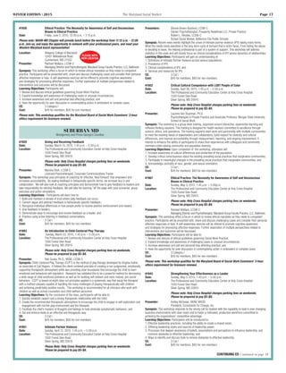 WINTER EDITION | 2015	 The Maryland Social Worker	 Page 17
#1926		 Ethical Practice: The Necessity for Awareness of Self and Unconscious 		
		Biases in Clinical Practice
Date:		 Friday, June 5, 2015; 12:00 p.m. – 3:15 p.m.
Please note: NASW-MD Chapter will provide lunch before the workshop from 11:15 a.m. - 12:00
p.m. Join us, and enjoy the opportunity to network with your professional peers, and meet your
Western Maryland board representative!
Location:		 Allegany College of Maryland
		 12401 Willowbrook Road
		 Cumberland, MD 21502	
Presenter:		 Rachael Wallace, LCSW-C
		 Managing Director and Psychotherapist, Maryland Group Faculty Practice, LLC, Baltimore
Synopsis: This workshop offers a forum in which to review ethical mandates as they relate to competent
practice. Participants will be presented with, share and discuss challenging cases and consider their personal
affective responses or bias. A self-awareness exercise will be offered to promote cognitive awareness
and strategies for processing affective responses. Further exploration of multiple perspectives related to
interventions and outcomes will be discussed.
Learning Objectives: Participants will:
1. Review and discuss ethical guidelines governing Social Work Practice;
2. Expand knowledge and awareness of challenging cases or unusual circumstances;
3. Increase awareness and self and personal bias affecting practice; and
4. Have the opportunity for peer discussion in contemplating action in ambivalent or complex cases.
CE:		 3 Category I
Cost:		 $45 for members; $65 for non-members
Please note: This workshop qualifies for the Maryland Board of Social Work Examiners’ 3-hour
ethics requirement for licensure renewal.
SUBURBAN MD
Montgomery and Prince George’s Counties
#1920		Giving and Receiving Feedback
Date:		 Sunday, March 15, 2015; 1:45 p.m. – 5:00 p.m.
Location:		 The Professional and Community Education Center at Holy Cross Hospital
		 1500 Forest Glen Road
		 Silver Spring, MD 20910
		Please note: Holy Cross Hospital charges parking fees on weekends.
		 Please be prepared to pay $5-$6.
Presenter:		 Marsha Stein, LCSW-C
		 Licensed Psychotherapist, Corporate Communications Trainer
Synopsis: This workshop uses principles of coaching for effective ‘feed forward’ that empowers and
increases accountability. By stating feedback in behaviorally specific terms, we increase buy in and
collaboration. We will also look at coaching principles and demonstrate how to give feedback to leaders and
take responsibility for eliciting feedback. We will take the learning “off the page with case scenarios, group
exercises and action simulations.
Learning Objectives: Participants will learn how to:
1. Build and maintain a climate of trust where daily feedback can occur;
2. Convert vague and abstract feedback to behaviorally specific feedback;
3. Recognize individual differences in how people prefer to receive positive reinforcement and reward;
4. Give feedback to leaders;
5. Demonstrate ways to encourage and receive feedback as a leader; and
6. Practice using active listening in feedback conversations.
CE:		 3 Cat I
Cost:		 $45 for members; $65 for non-members
#1883 	 An Introduction to Child-Centered Play Therapy
Date: 	 Sunday, March 22, 2015; 1:45 p.m. – 5:00 p.m.
Location:		 The Professional and Community Education Center at Holy Cross Hospital
		 1500 Forest Glen Road
		 Silver Spring, MD 20910
		Please note: Holy Cross Hospital charges parking fees on weekends.
		 Please be prepared to pay $5-$6.
Presenter:		 Rob Scuka, Ph.D., MSW, LCSW-C
Synopsis: Child-Centered Play Therapy (CCPT) is the method of play therapy developed by Virginia Axline,
an associate of Carl Rogers.  It follows the client-centered principle of creating a non-judgmental, emotionally
supportive therapeutic atmosphere while also providing clear boundaries that encourage the child to learn
emotional and behavioral self-regulation.  Research has validated this to be a powerful method for decreasing
a wide range of child emotional problems as well as for building self-esteem and more mature, pro-social
behaviors.  CCPT is based on eight clear-cut principles applied in a systematic way that equip the therapist
with a method uniquely capable of handling the many challenges of playing therapeutically with children
and achieving predictably positive results.  This workshop is recommended for all clinicians who work with
children as well as school counselors and child-welfare personnel.
Learning Objectives: By the conclusion of the class, participants will be able to:
1. Quickly establish rapport and a strong therapeutic relationship with the child;
2. Create the recommended therapeutic atmosphere to encourage the child to engage in self-exploration and
engagement with his/her play environment and the therapist;
3. Facilitate the child's mastery of thoughts and feelings to help eliminate symptomatic behaviors; and
4. Set and enforce limits in an effective and therapeutic way.
CE:		 3 Cat I
Cost:		 $45 for members; $65 for non-members
#1951 	 Intimate Partner Violence
Date: 	 Sunday, April 12, 2015; 1:45 p.m. – 5:00 p.m.
Location:		 The Professional and Community Education Center at Holy Cross Hospital
		 1500 Forest Glen Road
		 Silver Spring, MD 20910
		Please Note: Holy Cross Hospital charges parking fees on weekends. 		
		 Please be prepared to pay $5-$6.
Presenters:		 Dionne Brown-Bushrod, LCSW-C
		 Owner/ Psychotherapist, Prosperity Redefined LLC, Private Practice
		 Robert L. Rhodes, LCSW-C
		 School Social Worker, Baltimore City Public Schools
Synopsis: Recent news events highlight the crises of intimate partner violence (IPV) taking many forms.
What the media rarely examines is the long-term cycle of torment that a victim faces. From hiding the abuse
to deciding to leave, the helping professional is part of a system of support. This workshop will address
statistics in this work and will closely focus on clinical considerations of IPV across dynamics of relationships.
Learning Objectives: Participants will gain an understanding of:
1. Definitions of Intimate Partner Violence across various populations;
2. Prevalence of IPV;
3. Clinical considerations of IPV; and
4. Services and resources for IPV.
CE:		 3 Cat I
Cost:		 $45 for members; $65 for non-members
#1952 	 Critical Cultural Competence with LGBT People of Color
Date: 	 Sunday, April 26, 2015; 1:45 p.m. – 5:00 p.m.
Location:		 The Professional and Community Education Center at Holy Cross Hospital
		 1500 Forest Glen Road
		 Silver Spring, MD 20910
		Please note: Holy Cross Hospital charges parking fees on weekends. 		
		 Please be prepared to pay $5-$6.
Presenter:		 Laurens Van Sluytman, Ph.D.
		 Psychotherapist in Private Practice and Associate Professor, Morgan State University 	
		 School of Social Work
Synopsis: This workshop is a group-level training, organized around interactive, experiential learning and
reflexive thinking sessions. This training is designed for health workers committed to excellence through
science, ethics, and operations. The training supports team work and partnership with multiple communities
to meet the evolving needs of stakeholders and collaborators, build respect for diversity and cultural
differences, and improve accountability through measurement, reporting, and ongoing improvement. It
intends to enhance the ability of participants to share their experiences with colleagues and community
members while valuing community and population diversity.
Learning Objectives: Upon completion of this workshop, attendees will:
1. Increase awareness of cultural differences and similarities of the population;
2. Develop critical consciousness about the existing prevailing social practices that marginalize communities;
3. Participate in meaningful changes in the prevailing social practices that marginalize communities; and
4. Acknowledge centrality of race, gender, and sexual orientation.
CE:		 3 Cat I
Cost:		 $45 for members; $65 for non-members
#1967		 Ethical Practice: The Necessity for Awareness of Self and Unconscious 		
		Biases in Clinical Practice
Date:		 Sunday, May 3, 2015; 1:45 p.m. – 5:00p.m.
Location:		 The Professional and Community Education Center at Holy Cross Hospital
		 1500 Forest Glen Road
		 Silver Spring, MD 20910
		Please note: Holy Cross Hospital charges parking fees on weekends. 		
		 Please be prepared to pay $5-$6.	
Presenter:		 Rachael Wallace, LCSW-C
		 Managing Director and Psychotherapist, Maryland Group Faculty Practice, LLC, Baltimore
Synopsis: This workshop offers a forum in which to review ethical mandates as they relate to competent
practice. Participants will be presented with, share and discuss challenging cases and consider their personal
affective responses or bias. A self-awareness exercise will be offered to promote cognitive awareness
and strategies for processing affective responses. Further exploration of multiple perspectives related to
interventions and outcomes will be discussed.
Learning Objectives: Participants will be able to:
1. Review and discuss of ethical guidelines governing Social Work Practice;
2. Expand knowledge and awareness of challenging cases or unusual circumstances;
3. Increase awareness and self and personal bias affecting practice; and
4. Have the opportunity for peer discussion in contemplating action in ambivalent or complex cases.
CE:		 3 Category I
Cost:		 $45 for members; $65 for non-members
Please note: This workshop qualifies for the Maryland Board of Social Work Examiners’ 3-hour
ethics requirement for licensure renewal.
#1943 	 Strengthening Your Effectiveness as a Leader
Date:		 Sunday, May 3, 2015; 1:45 p.m. – 5:00 p.m.
Location:		 The Professional and Community Education Center at Holy Cross Hospital
		 1500 Forest Glen Road
		 Silver Spring, MD 20910
		Please note: Holy Cross Hospital charges parking fees on weekends. 		
		 Please be prepared to pay $5-$6.
Presenter:		 Ashley McSwain, MSW, MSOD
		 President, Consultants for Change, Inc.
Synopsis: This workshop responds to the strong call for leaders with the capability to lead in ever-changing
business environments with clear vision and to foster a motivated, productive workforce committed to
achieving the organizations’ competitive advantage.
Learning Objectives: Participants will be introduced to:
1. Effective leadership practices, including the ability to create a shared vision;
2. Differing leadership styles and sources of leadership power;
3. Processes that deepen awareness of beliefs, assumptions and perceptions to influence leadership, and
common obstacles to effective leadership; and
4. Ways to identify and discuss tools to remove obstacles to effective leadership.
CE:		 3 Cat I
Cost:		 $45 for members; $65 for non-members
CONTINUING ED Continued on page 18
Please note
new location
 