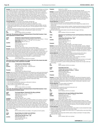 Page 20	 The Maryland Social Worker	 WINTER EDITION | 2015
Synopsis: This course employs shared decision making to achieve ethical practice with lesbian, gay, bisexual
and transgender (LGBT) youth. The training defines ethical practice, in accordance with NASW’s Code of
Ethics, as services designed to respect individuals, ensure confidentiality, increase access to supportive
services, and client inclusion in decision making. The training utilizes a three step model of shared decision
making: introducing choices; describing/exploring options; and making decisions. The course relies on
developing a deeper awareness of LGBT identities, families, health and mental challenges, and issues of
political advocacy. We will employ these intersecting elements of client biographies to raise awareness that
ethical decision making and processes of deliberation should be influenced by exploring and respecting what
matters most to clients as individuals and members of diverse communities. The workshop will include
presentations, discussions, and case studies.
Learning Objectives: At the conclusion of this workshop, attendees will:
1. Establish expectations for social work practices and services with LGBT youth;
2. Ensure that social works practice with LGBT youth is guided by the NASW Code of Ethics;
3. Provide a basis for advocating for LGBT youths’ rights to be treated with respect and dignity, have their
confidentiality protected, have access to supportive services, and have appropriate inclusion in decision
making; and
4. Encourage social workers providing services to LGBT youth to participate in the development and
refinement of public policy at the local, state, and federal levels to support client success.
CE:		 3 Category I
Cost:		 $45 for members; $65 for non-members
Please note: This workshop qualifies for the Maryland Board of Social Work Examiners’ 3-hour
ethics requirement for licensure renewal.
#1949		 Introduction to Special Education for School Social Workers
Date: 		 Every Monday from April 27, 2015 through Monday, June 29, 2015; 4:30 p.m. – 7:00 p.m.
		Face to Face: April 27, May 4, 11, 18; June 1, 8, 15, 22, and 29
		Online Classes: May 26; June 9, 23
Location: 		 NASW-MD Office
		 5750 Executive Drive Suite 100
		 Baltimore, MD 21228
Presenter:		 Mary Ellen Lewis, Ed.D.
		 Senior Director, Education Projects, Kennedy Krieger Institute
Synopsis: This class presents the scope of special education services, the collaborative nature of special
educators with related service providers and general educators, and the challenges of implementing
instruction for children and adolescents with special needs in the era of IDEA, NCLB, and the Common Core. 
Included in the course will be a session dedicated to ethics and social workers as they provide services in
school settings.  The hybrid nature of the course allows the participants to learn at their own pace while
having class sessions designed to draw all course content together.  It is approved by MSDE for three
continuing professional development credits toward certification or renewal of certification.
CE:		 15 Cat I and 15 Cat II
Cost:		 $300 for NASW members; $400 for non-members
Ethics Hours note: Successful completion of all 15 hours of the face-to-face classes also yields
the 3-hours Category I ethics requirement of the BSWE.
#1966		 A Framework for Thinking Ethically
Date:		 Friday, May 1, 2015; 9:45 a.m. – 1:00 p.m.
Location: 		 Baltimore County Public Library – Catonsville Branch
		 1100 Frederick Road
		 Baltimore, MD 21228
Presenter:		 Ed Geraty, LCSW-C
		 Psychotherapist, Union Memorial Hospital
Synopsis: Have you ever had an ethical dilemma? Have you ever wondered if you made the right ethical decision?
Is ethics just a way of thinking to use in professional practice or a way of life? When do individuals begin to think
ethically? Defining what ethics is and is not in daily practice can be difficult for the practicing social worker.
Sometimes ethical decisions have to be made quickly. This workshop focuses on a variety of processes to help
us define what ethics is and is not, reviews the sources used to determine an ethical point of reference, as well as
proposes a series of questions to help determine ethical responses to daily decision making.
Learning Objectives: Participants will be able to:
1. Define what ethics is and is not;
2. Learn the sources generally used to determine an ethical point of reference;
3. Learn the stages of moral development; and
4. Create a process for ethical decision-making in daily life.
CE:		 3 Cat I
Cost:		 $45 for members; $65 for non-members
Please note: This workshop qualifies for the Maryland Board of Social Work Examiners’ 3-hour
ethics requirement for licensure renewal.
#1893		 First Sunday Matinee: Featuring the Film Mary and Martha
Date:		 Sunday, May 3, 2015; 1:45 p.m. – 5:00 p.m.
Location:		 UMBC/ENG Building Room 027
		 1000 Hilltop Circle
		 Baltimore, MD 21250
Facilitator:		 Giana Davis, MSSW, LCSW-C, LCADAS
Synopsis: Mary and Martha: Hilary Swank stars as Mary and Brenda Blethyn stars as Martha, an American
interior designer and British housewife who have little in common apart from the one thing they wish they
didn't. When malaria strikes, the lives of these very different women change forever. They forge a deep
friendship and embark on an epic journey of self-discovery to Africa, dedicating themselves to the cause of
malaria prevention. Beginning to rebuild their lives, they show how ordinary people can make a difference and
inspire positive change in the process. Enlisting the help of Mary's estranged father, a former politico, the two
women beseech both the powers that be and ordinary people to get involved, realizing a shared responsibility
to all the world's children.
CE:		 3 Cat I
Cost:		 $25 for members; $35 for non-members; 10 for guests (no CEUs for guests)
#1956		Beyond Cutting: An In-Depth Look at Self Harm
Date:		 Friday, May 8, 2015; 9:30 a.m. – 4:45 p.m.
		 Lunch on your own from 12:30 – 1:20
Location:		 NASW-MD Chapter Office
		 5750 Executive Drive Suite 100
		 Baltimore, MD 21228
Presenter:		 Veronica Cruz, LCSW-C
		 Forensic Social Worker, MD Office of the Public Defender, Rockville
Synopsis: This workshop will examine the various forms of self-injurious behavior that go beyond cutting.
It is estimated that two million people in the United States injure themselves in some way. Self-injury,
which is also known as self-harm or self-mutilation, refers to individuals who intentionally and repeatedly
harm themselves. The methods most often implored are cutting, but can also include such things as: hair
pulling (trichotillomania), banging and interfering with wound healing (dermatillomania). Various issues will
be discussed including but not limited to propensity, forms of injury, risk factors, brain development, co-
morbidity, non-suicidal self-injury diagnosis, and treatment modalities. This is an interactive workshop with
case scenarios which will be presented and discussed.
Learning Objectives: Participants will:
1. Define what self-injurious behavior is, beyond the traditional cutting methods;
2. Explore propensity, risk factors, and brain development and how to integrate these variables into the
treatment plan;
3. Increase their knowledge of various treatment modalities, including psychopharmacology and talk therapy;
4. Understand the connection between self-injury and co-morbidity. Analyzing the new diagnosis of non-
suicidal self-injury; and
5. Articulate essential clinical skills needed to work with clients who engage in self-injury.
CE:		 3 Cat I
Cost:		 $90 for members; $130 for non-members
#1922		 Enlivening Your Psychotherapy Practice with Psychodrama & Related Action 	
		Methods
Date:		 Friday, May 15, 2015: 9:30 a.m. – 4:45 p.m.
		 Lunch on your own from 12:30 – 1:20
Location:		 NASW-MD Chapter Office
		 5750 Executive Drive Suite 100
		 Baltimore, MD 21228
Presenter:		 Catherine D. Nugent, LCPC, TEP
		 Private Practice; Adjunct Professor, Johns Hopkins University
Synopsis: Go beyond talking with your clients and learn how to put their strengths, concerns, challenges,
and successes into action with psychodramatic methods. In this intermediate level experiential workshop,
we’ll explore action structures suited to a variety of clinical tasks, such as building group cohesion, facilitating
access to personal strengths, identifying and exploring problems and challenges, and resolving unfinished
emotional issues—all within a framework of safety and containment. Participants will experience a variety of
action structures they can apply in their practice settings.
Learning Objectives: Upon completion of this intermediate workshop attendees will be able to:
1. Discuss Moreno’s spontaneity/creativity theory underlying the practice of psychodrama;
2. Explain at least one action method for building group cohesion;
3. Explain the following psychodramatic methods: soliloquy, double, role taking, role reversal;
4. Describe two uses of the timeline and understand how to put into action;
5. Describe the paper-and-pencil and action social network diagram (social atom) and how it can be applied
to different issues and populations and at different stages in the therapeutic process; and
6. Observe and/or participate in a variety of limited psychodramatic structures they can apply in their back-
home settings.
CE:		 6 Cat I
Cost:		 $90 for members; $130 for non-members
#1905		 Social Work Exam Prep
Date:		 Thursday, May 28, 2015; 9:30 a.m. – 4:30 p.m.
		 Lunch on your own from 12:30 p.m. – 1:20 p.m.
Location:		 NASW-MD Chapter Office
		 5750 Executive Drive Suite 100
		 Baltimore, MD 21228
Presenter:		 Jennifer Fitzpatrick, LCSW-C
		 Founder, Jenerations Health Education, Inc.
Synopsis: This highly focused one day session will concentrate on study skills and preparation necessary
to pass all levels (LBSW, LGSW, LCSW, LCSW-C) of the ASWB social work licensing exam. Participants will
practice test questions individually and in small groups in the following areas of social work practice: Ethics,
Research, Diagnosing and Assessments, Diversity, Clinical Practice, Communication, Supervision, Human
Behavior, and Social Policy.
Learning Objectives: This course enables the attendee to:
1. Identify ASWB testing strengths and weaknesses;
2. Prioritize study time;
3. Learn best practices for passing the social work licensing exam; and
4. Learn effective ways to reduce text anxiety.
CE:		 5.5 Category I
Cost:		 $45 for members; $130 for non-members
#1962		 Emotional Care and Legacy Building with Dying Children
Date:		 Friday, May 29, 2015; 9:45 a.m. – 1:00 p.m.
Location:		 NASW-MD Chapter Office
		 5750 Executive Drive Suite 100
		 Baltimore, MD 21228
Presenter:		 Kristen Caminiti, LICSW, LCSW-C
Synopsis: The importance of legacy building for dying adults is well documented. However, it is rarely
discussed and minimally, and only recently documented in the literature regarding its importance for children
and adolescents. Using a review of the (limited literature) and two in depth case examples (a 6 year-old and
a 16 year-old), based on my own work, I will discuss the importance of and the meaningful impact legacy
building can have for dying children and their families.
Learning Objectives: This course enables the attendee to:
1. Discuss the effective assessment of the emotional needs of dying children at various developmental stages;
2. Develop an understanding of the dying child’s need to build a legacy;
3. Increase knowledge of what strategies can be used at home or in a hospital setting to assist dying children
in building their legacy; and 
4. Develop strategies to encourage family members (parents, siblings) to participate in the legacy building
process with their children.
CE:		 3 Cat I
Cost:		 $45 for members; $65 for non-members
CONTINUING ED Continued on page 21
 