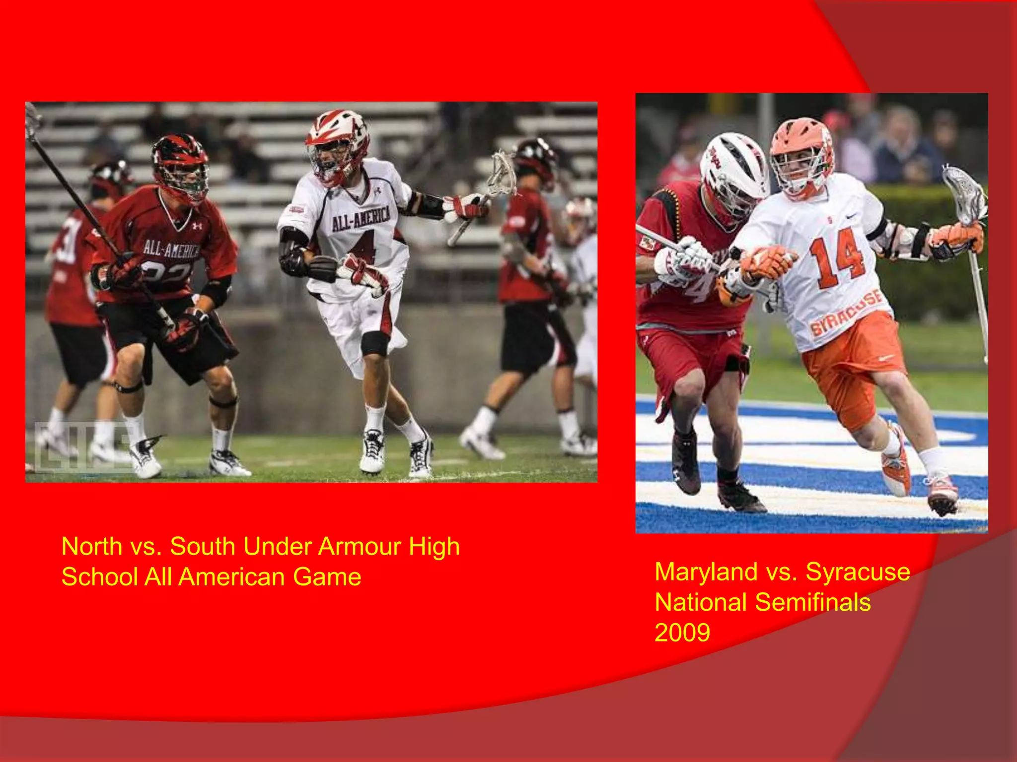 North vs. South Under Armour High School All American GameMaryland vs. Syracuse National Semifinals 2009