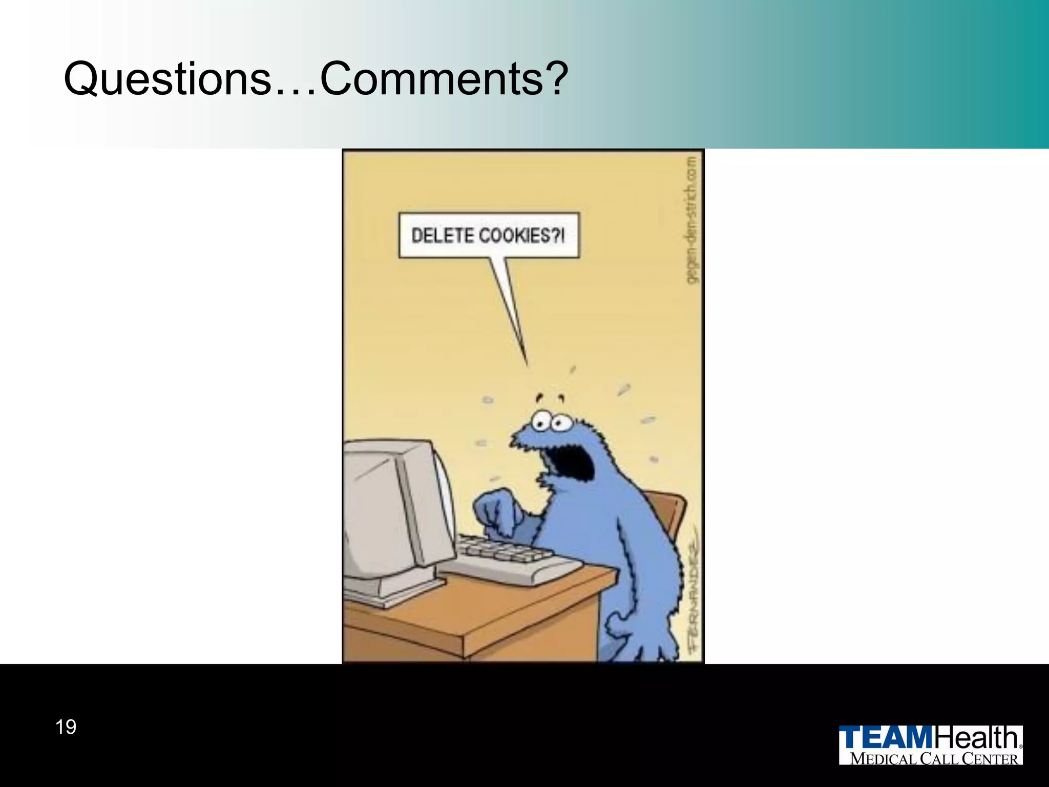 Questions…Comments?




19
 