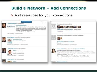 Build a Network – Add Connections
 Post resources for your connections
 