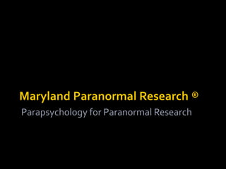 Parapsychology for Paranormal Research
 