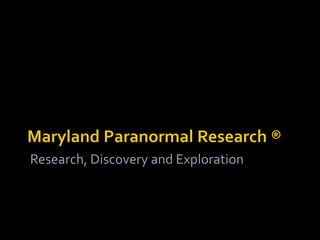 Research, Discovery and Exploration
 