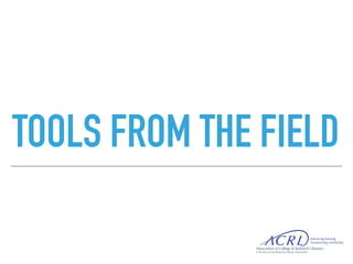 TOOLS FROM THE FIELD
 