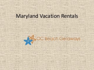 Maryland Vacation Rentals
 