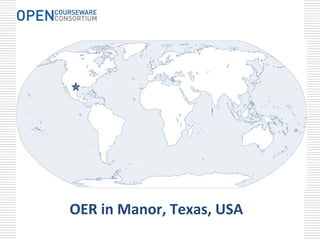 OER in Manor, Texas, USA
 