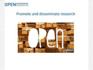 Promote and disseminate research
 