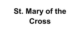 St. Mary of the 
Cross 
 