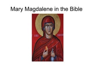 Mary Magdalene in the Bible
 