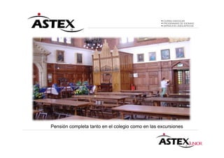 Pensión completa tanto en el colegio como en las excursiones
 