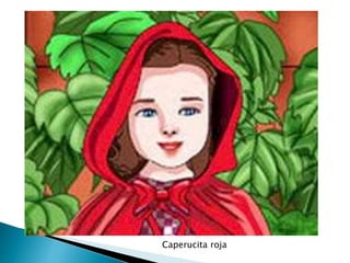 Caperucita roja 
 