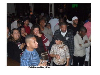 Publico no Mary Pop