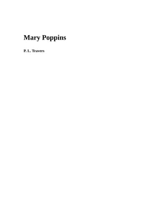 Mary	Poppins
	
P.	L.	Travers
	
	
	
 