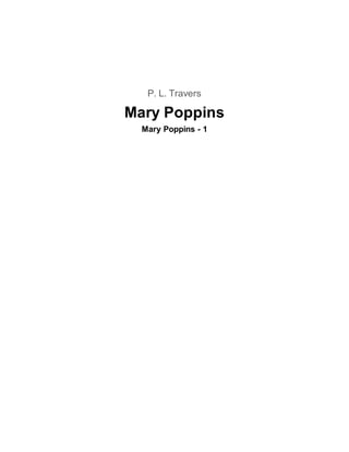 P. L. Travers
Mary Poppins
Mary Poppins - 1
 