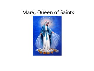 Mary, Queen of Saints 