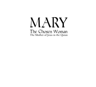 The Chosen Woman

The Mother ofJesus in the Quran
 