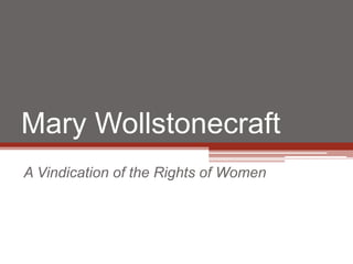Mary Wollstonecraft
A Vindication of the Rights of Women
 