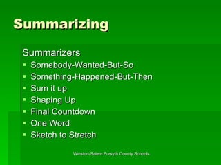 Summarizing Summarizers Somebody-Wanted-But-So Something-Happened-But-Then Sum it up Shaping Up Final Countdown One Word Sketch to Stretch  