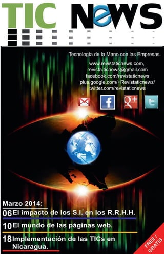 www.revistaticnews.com,
revista.ticnews@gmail.com
facebook.com/revistaticnews
plus.google.com/+Revistaticnews/
twitter.com...