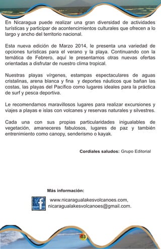 En Nicaragua puede realizar una gran diversidad de actividades
turísticas y participar de acontencimientos culturales que ...